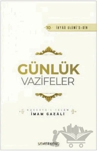 Günlük Vazifeler - İhyaü Ulumi'd-din – İmam-ı Gazali – Semerkand Yayınları kitap kapağı