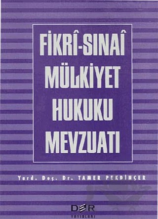 Fikri-Sınai Mülkiyet Hukuku Mevzuatı – Tamer Pekdinçer – Der Yayınları kitap kapağı