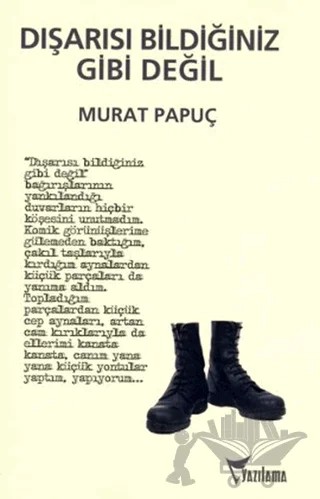 Dışarısı Bildiğiniz Gibi Değil – Murat Papuç – Yazılama Yayınevi kitap kapağı