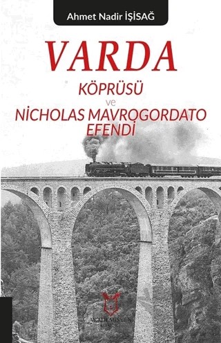 Varda Körprüsü ve Nicholas Mavrogordato Efendi – Ahmet Nadir İşisağ – Akademisyen Kitabevi kitap kapağı