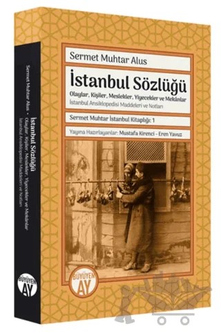 Sermet Muhtar İstanbul Kitaplığı 1 - İstanbul Sözlüğü – Sermet Muhtar Alus, Mustafa Kirenci, Eren Yavuz – Büyüyen Ay Yayınları kitap kapağı