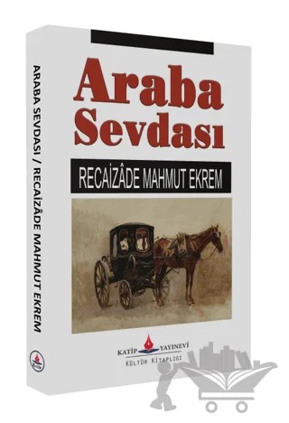 Araba Sevdası – Recaizade Mahmut Ekrem – Katip Yayınları kitap kapağı