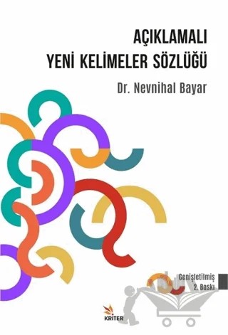 Açıklamalı Yeni Kelimeler Sözlüğü – Nevnihal Bayar – Kriter Yayınları kitap kapağı