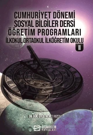Cumhuriyet Dönemi Sosyal Bilgiler Dersi Öğretim Programları İlkokul Ortaokul İlköğretim Okulu II – Memet Kuzey – Efe Akademi Yayınları kitap kapağı