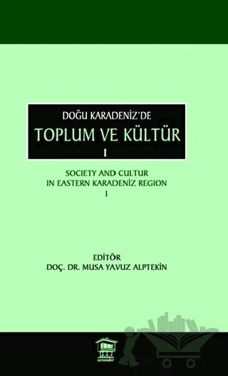 Doğu Karadeniz’de Toplum ve Kültür 1 – Musa Yavuz Alptekin – Serander Yayınları kitap kapağı