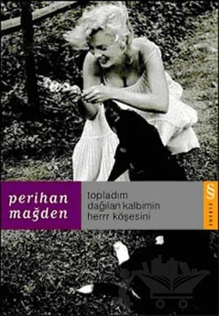 Topladım Dağılan Kalbimin Herrr Köşesini – Perihan Mağden – Everest Yayınları kitap kapağı