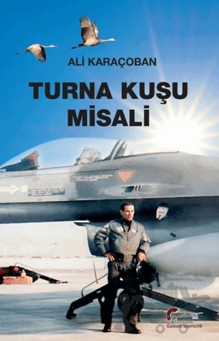 Turna Kuşu Misali – Ali Karaçoban – Galeati Yayıncılık kitap kapağı