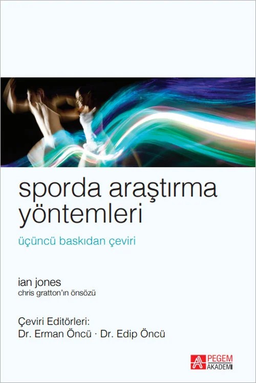 Sporda Araştırma Yöntemleri – Ian Jones nicel, nitel araştırma yaklaşım, yöntemleriyle ilgili bütün konuları ustalıkla, anla – Pegem Akademi Yayıncılık kitap kapağı