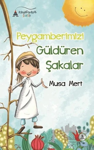 Peygamberimizi Güldüren Şakalar – Musa Mert – Kayalıpark Çocuk kitap kapağı