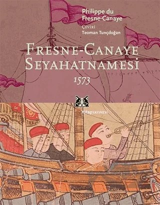 Fresne-Canaye Seyahatnamesi 1573 – Philippe Du Fresne-Canaye – Kitap Yayınevi kitap kapağı