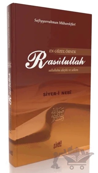 En Güzel Örnek Rasulullah – Safiyyür Rahman Mübarek Furi – Guraba Yayınları kitap kapağı