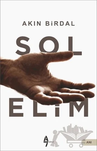 Sol Elim – Akın Birdal – A7 Kitap kitap kapağı