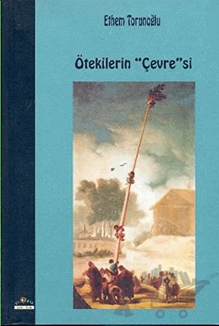 Ötekilerin Çevresi – Ethem Torunoğlu – Ütopya Yayınevi kitap kapağı