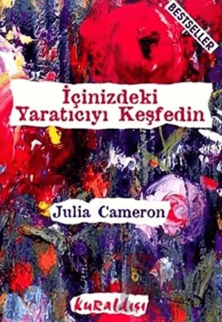 İçinizdeki Yaratıcıyı Keşfedin – Julia Cameron – Kuraldışı Yayınevi kitap kapağı