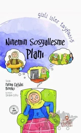 Gizli İşler Tayfası 5 - Ninemin Sosyalleşme Planı – Fatma Çağdaş Börekçi – Nesil Çocuk Yayınları kitap kapağı