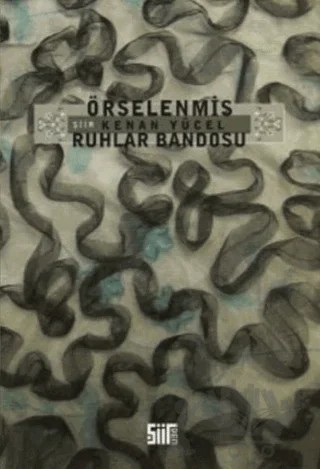 Örselenmiş Ruhlar Bandosu – Kenan Yücel – Şiirden Yayıncılık kitap kapağı