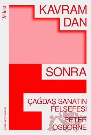Kavramdan Sonra: Çağdaş Sanatın Felsefesi – Peter Osborne – Tellekt kitap kapağı