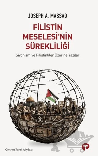 Filistin Meselesi’nin Sürekliliği – Joseph A. Massad – Turkuvaz Kitap kitap kapağı