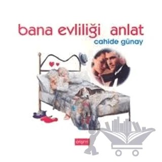 Bana Evliliği Anlat – Cahide Günay – Erişim Yayınları kitap kapağı