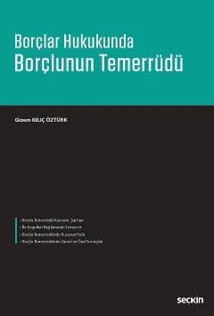 Borçlar Hukukunda Borçlunun Temerrüdü – Gizem Kılıç Öztürk – Seçkin Yayıncılık kitap kapağı
