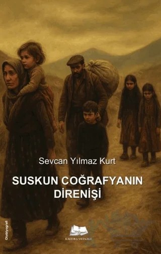 Suskun Coğrafyanın Direnişi – Sevcan Yılmaz Kurt – Kalyora Yayıncılık kitap kapağı