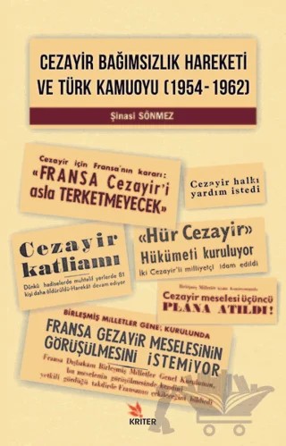 Cezayir Bağımsızlık Hareketi Ve Türk Kamuoyu (1954–1962) – Şinasi Sönmez – Kriter Yayınları kitap kapağı