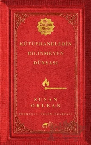 Kütüphanelerin Bilinmeyen Dünyası – Susan Orlean – The Kitap kitap kapağı