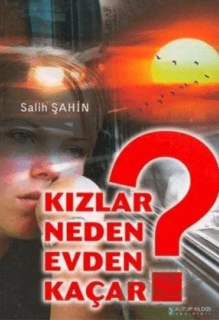 Kızlar Neden Evden Kaçar? – Salih Şahin – Kutup Yıldızı Yayınları kitap kapağı