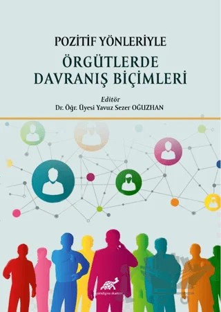Pozitif Yönleriyle Örgütlerde Davranış Biçimleri – Kolektif – Paradigma Akademi Yayınları kitap kapağı