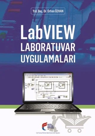 LabVIEW Laboratuvar Uygulamaları – Orhan Özhan – Fatih Sultan Mehmet Vakıf Üniversitesi Yayınları kitap kapağı