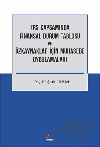 FRS Kapsamında Finansal Durum Tablosu ve Özkaynaklar İçin Muhasebe Uygulamaları – Şakir Dızman – Kriter Yayınları kitap kapağı