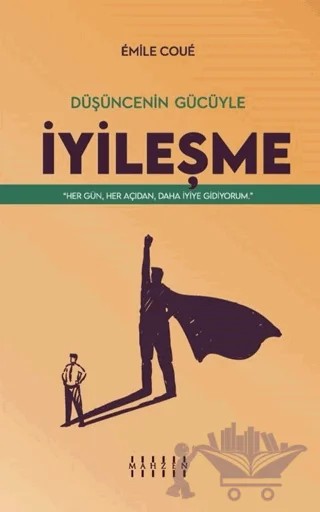 Düşüncenin Gücüyle İyileşme – Emile Coue – Mahzen Yayıncılık kitap kapağı