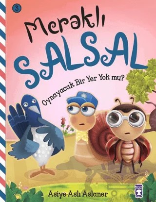 Meraklı Salsal 3: Oynayacak Bir Yer Yok Mu? – Asiye Aslı Aslaner – Timaş Çocuk kitap kapağı