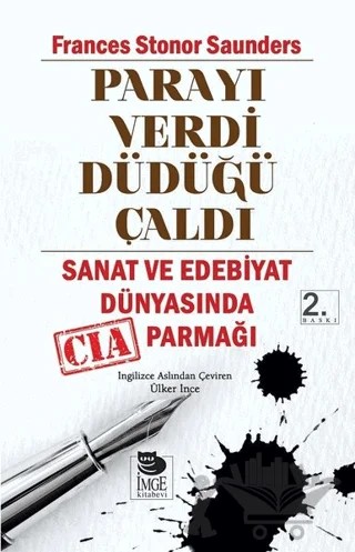 Parayı Verdi Düdüğü Çaldı – Frances Stonor Saunders – İmge Kitabevi Yayınları kitap kapağı