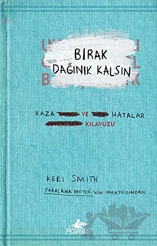 Bırak Dağınık Kalsın – Keri Smith – Pegasus Yayınları kitap kapağı
