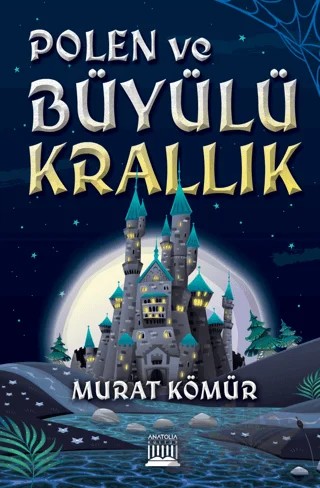 Polen ve Büyülü Krallık – Murat Kömür – Anatolia Kitap kitap kapağı