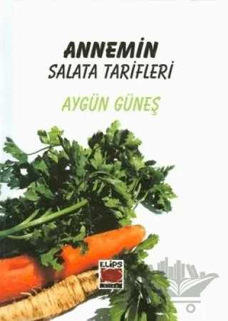 Annemin Salata Tarifleri – Aygün Güneş – Elips Kitap kitap kapağı