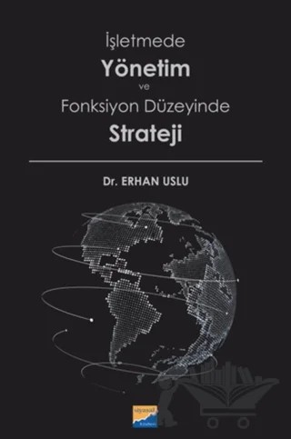 İşletmede Yönetim ve Fonksiyon Düzeyinde Strateji – Erhan Uslu – Siyasal Kitabevi kitap kapağı