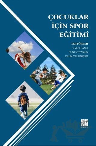 Çocuklar İçin Spor Eğitimi – Cüneyt Taşkın, Çalık Veli Koçak, Umut Canlı – Gazi Kitabevi kitap kapağı