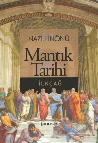 Mantık Tarihi - İlk Çağ – Nazlı İnönü – Boyut Yayın Grubu kitap kapağı