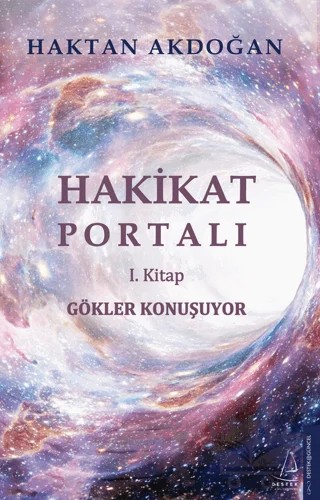 Gökler Konuşuyor - Hakikat Portalı 1. Kitap – Haktan Akdoğan – Destek Yayınları kitap kapağı