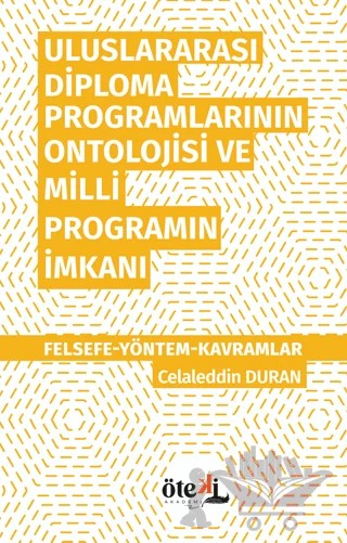 Uluslararası Diploma Programlarının Ontolojisi ve Milli Programın İmkanı – Celaleddin Duran – Öteki Akademi Yayınları kitap kapağı