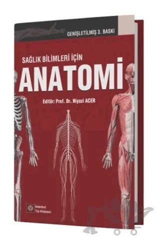 Sağlık Bilimleri İçin Anatomi – Niyazi Acer – İstanbul Tıp Kitabevi kitap kapağı