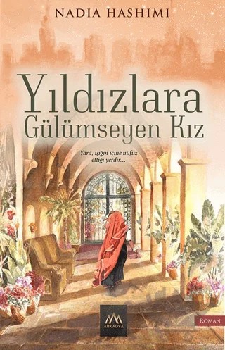 Yıldızlara Gülümseyen Kız – Nadia Hashimi – Arkadya Yayınları kitap kapağı