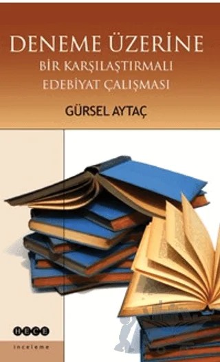 Deneme Üzerine Bir Karşılaştırmalı Edebiyat Çalışması – Gürsel Aytaç – Hece Yayınları kitap kapağı