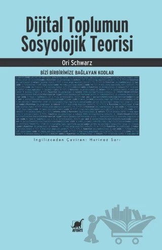 Dijital Toplumun Sosyolojik Teorisi – Ori Schwarz – Ayrıntı Yayınları kitap kapağı