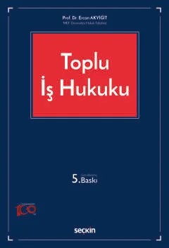 Toplu İş Hukuku – Ercan Akyiğit – Seçkin Yayıncılık kitap kapağı