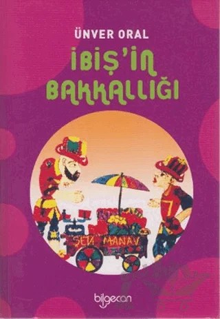 İbiş’in Bakkallığı – Ünver Oral – Bilgeoğuz Yayınları kitap kapağı