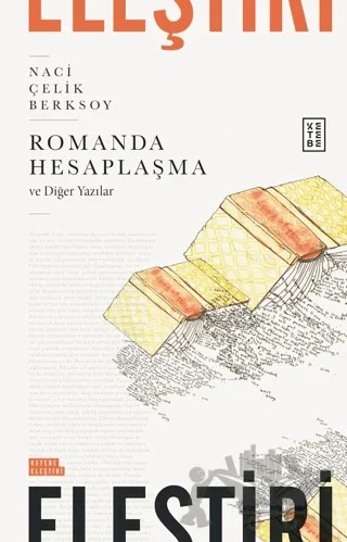 Romanda Hesaplaşma ve Diğer Yazılar – Naci Çelik Berksoy – Ketebe Yayınları kitap kapağı