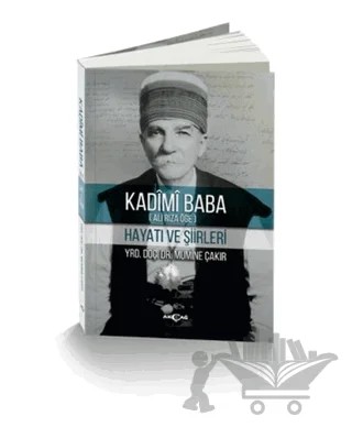 Kadimi Baba (Ali Rıza Öge) – Mümine Çakır – Akçağ Yayınları kitap kapağı